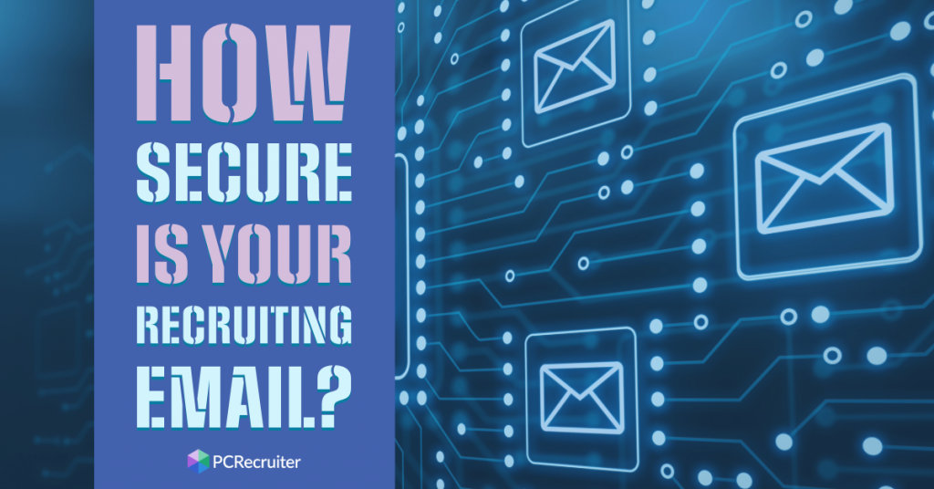 How secure is your recruiting email?